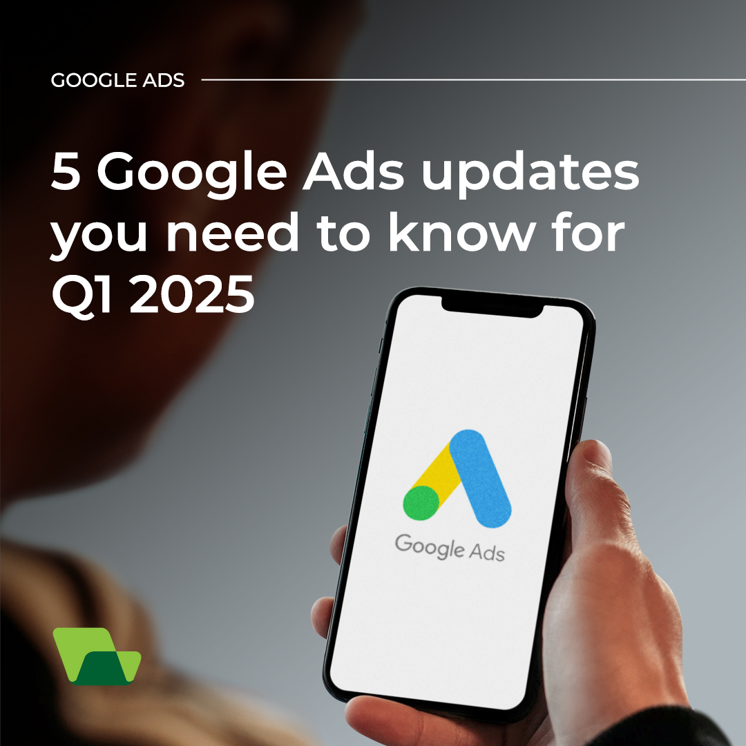 5 Google Ads updates you need to know for Q1 2025