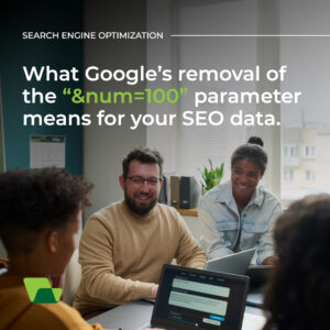 What Google’s Removal of the “&num=100” Parameter Means for Your SEO Data.