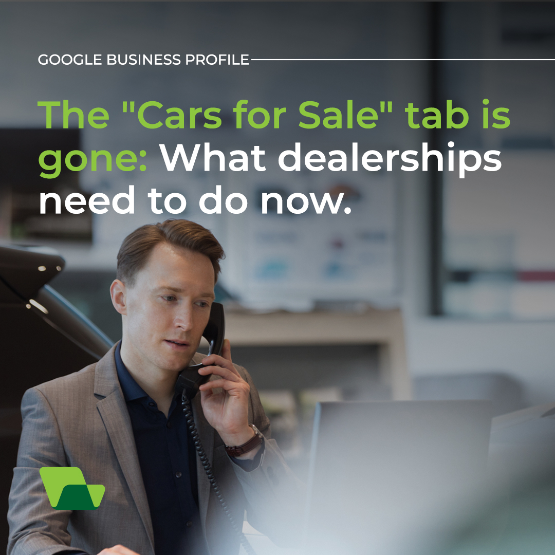 The "Cars for Sale" tab is gone: What dealerships need to do now